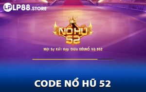 Code Nổ Hũ 52