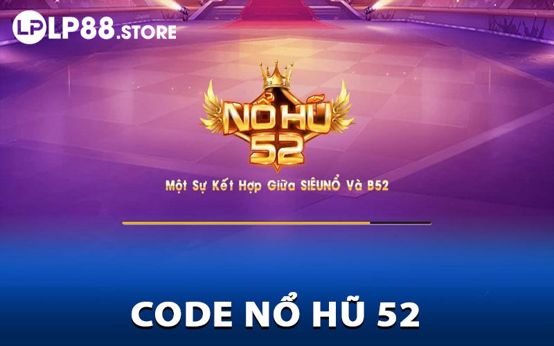 Code Nổ Hũ 52