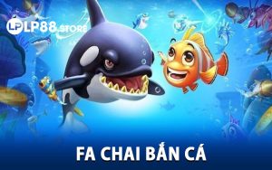 FA Chai Bắn Cá